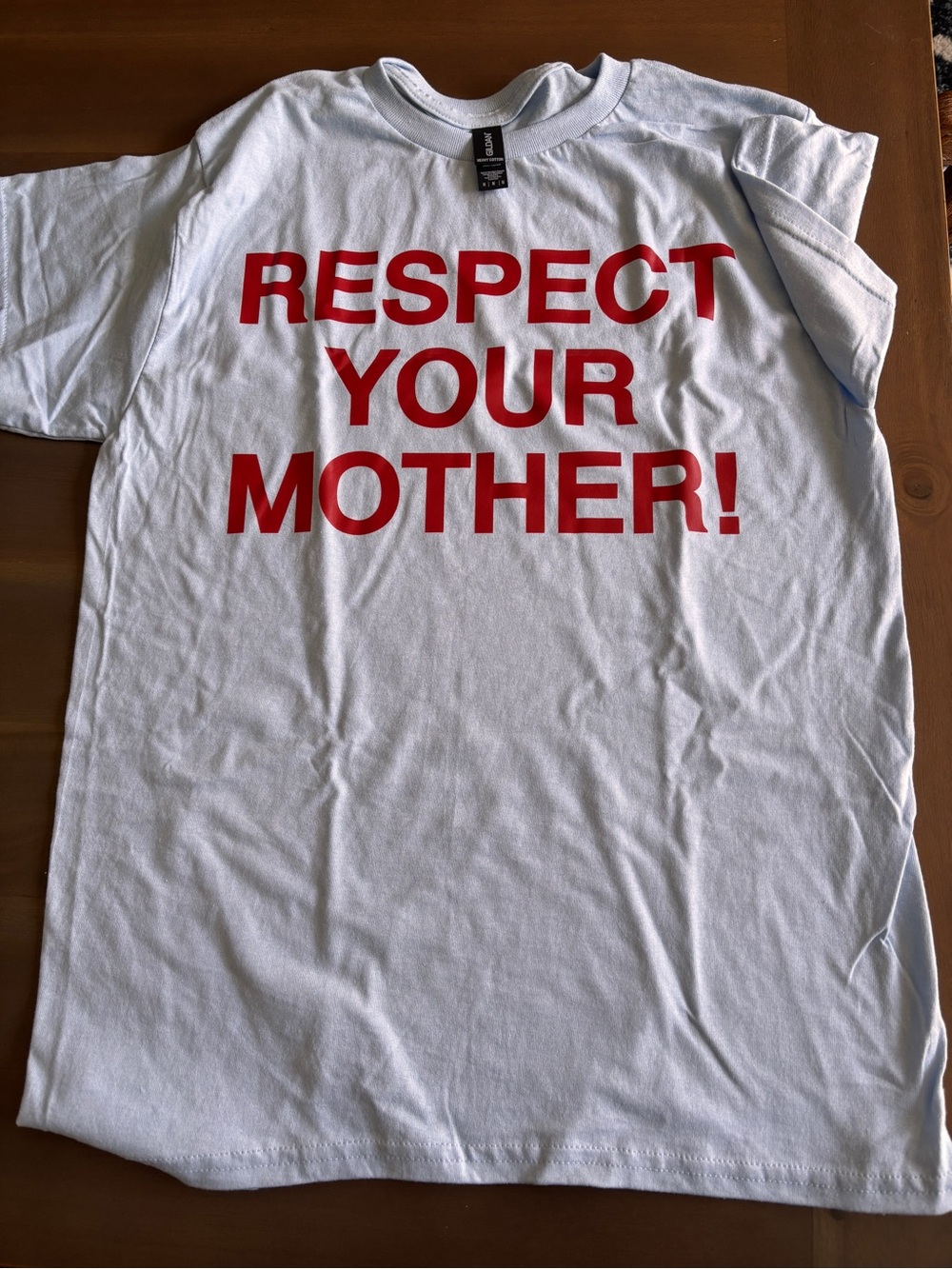 Gildan womens light blue Tee with Red "RESPECT YOUR MOTHER!" Graphic
